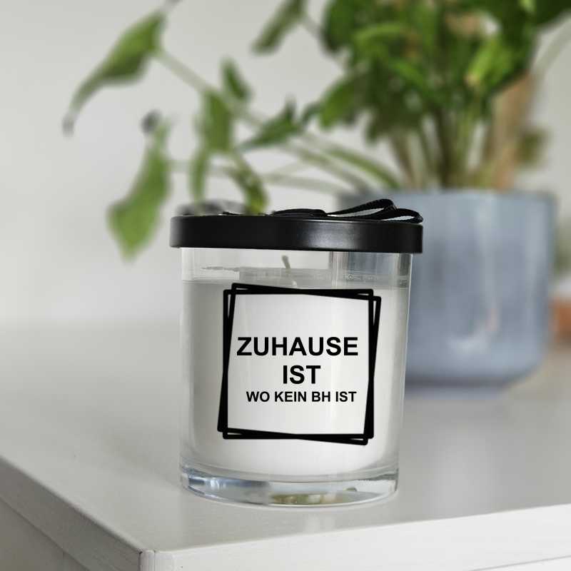 Duftkerze "Zuhause ist wo kein BH ist"