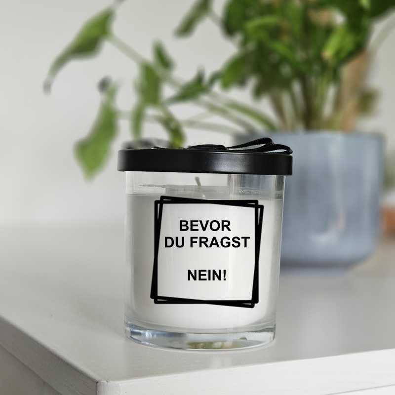 Duftkerze "Bevor du Fragst NEIN"