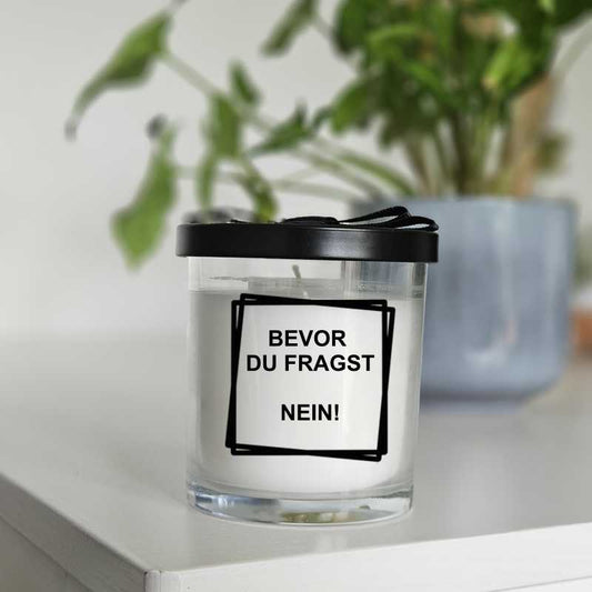 Duftkerze "Bevor du Fragst NEIN"